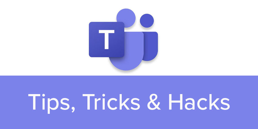 6 New Microsoft Teams Tips, Tricks, and Hacks