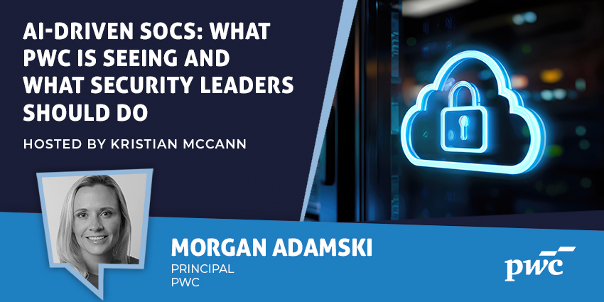 AI-Driven SOCs: What PwC Is Seeing and What Security Leaders Should Do