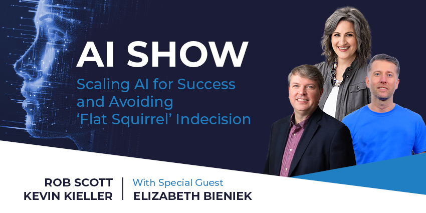 AI Show - Scaling AI for Success and Avoiding ‘Flat Squirrel’ Indecision