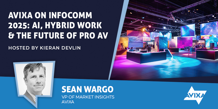 AVIXA on InfoComm 2025: AI, Hybrid Work & the Future of Pro AV