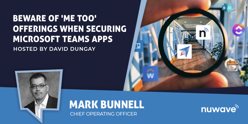 Beware of 'Me Too' Offerings When Securing Microsoft Teams Apps
