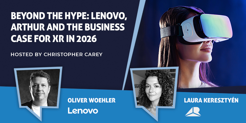 Beyond the Hype: Lenovo, Arthur and the Business Case for XR in 2026