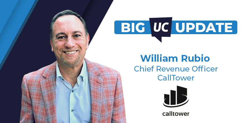 BIG UC Update: CallTower's William Rubio on Global Growth, Partner-Led Growth and the Next Phase of AI in UC