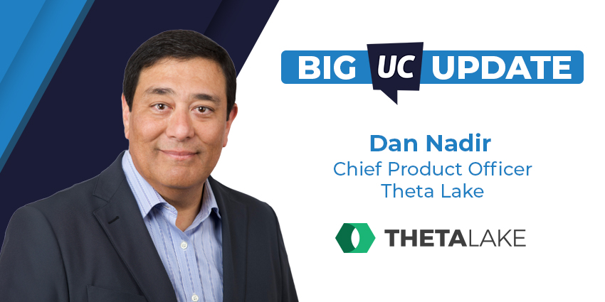 BIG UC Update - Inside Theta Lake's AI Compliance Innovation with Dan Nadir