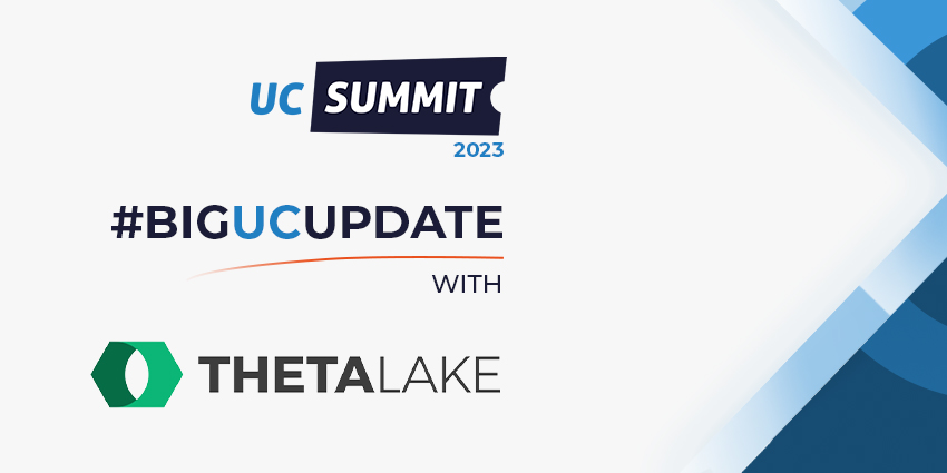 #BIGUCUPDATE with Theta Lake - UC Summit 2023
