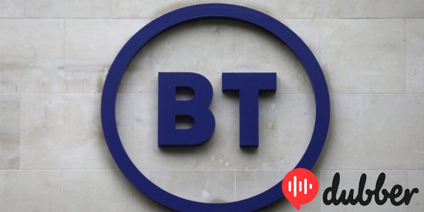BT Strikes Global Dubber Conversation Recording Deal