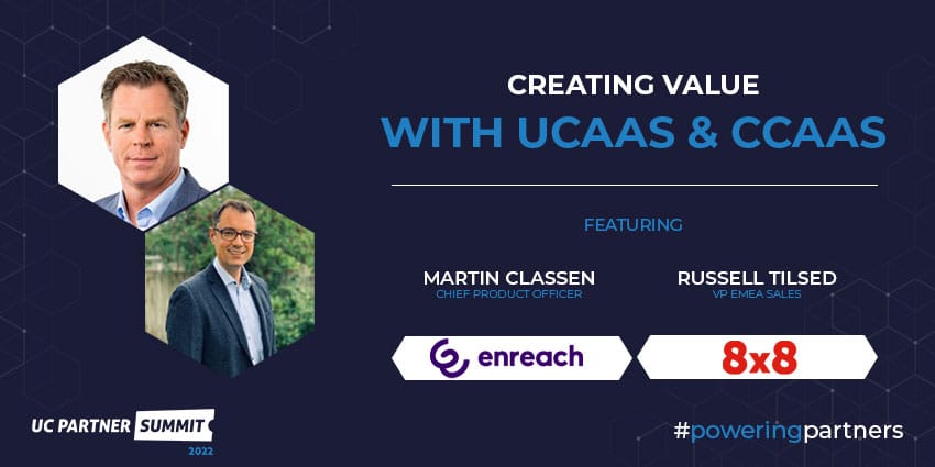 Creating Value with UCaaS and CCaaS – 8x8 & Enreach