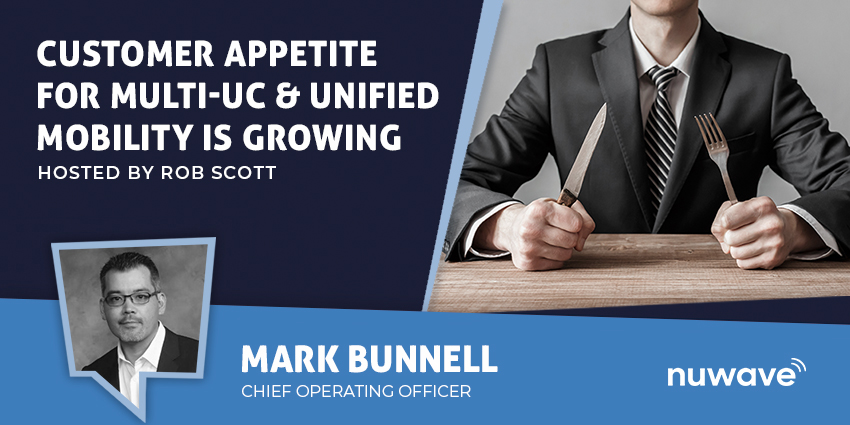 Customer Appetite for Multi-UC & Unified Mobility is Growing