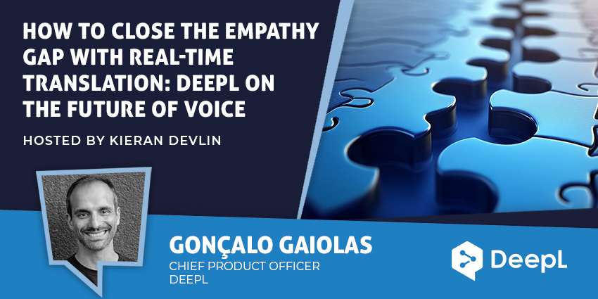 How to Close the Empathy Gap With Real-Time Translation: DeepL on the Future of Voice