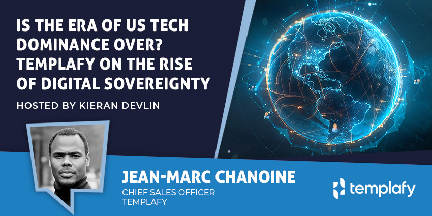 Is the Era of US Tech Dominance Over? Templafy on the Rise of Digital Sovereignty