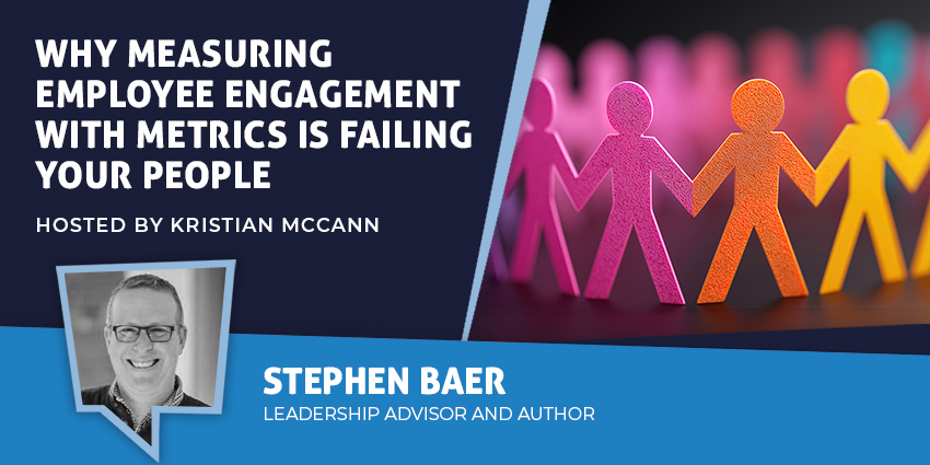 Why Measuring Employee Engagement with Metrics is Failing Your People
