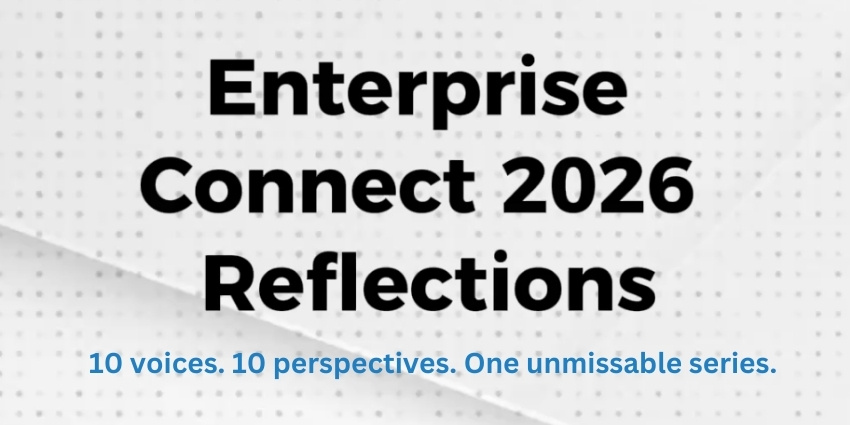 Enterprise Connect Reflections 2026: What Tech Leaders Need to Take Away