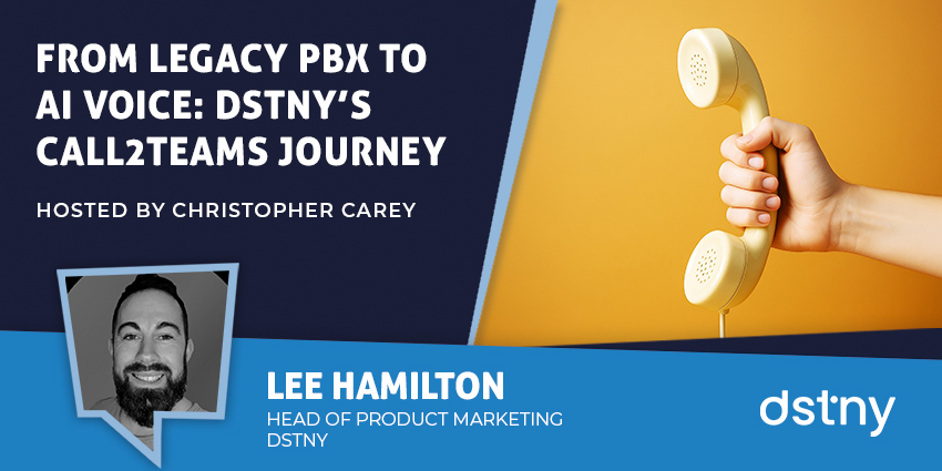 From Legacy PBX to AI Voice: Dstny’s Call2Teams Journey