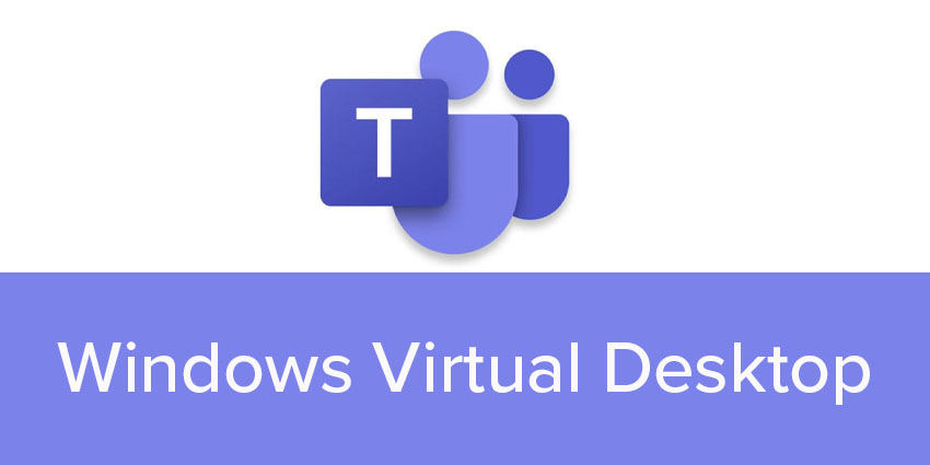 Have You Tried out Microsoft Teams on Windows Virtual Desktop?