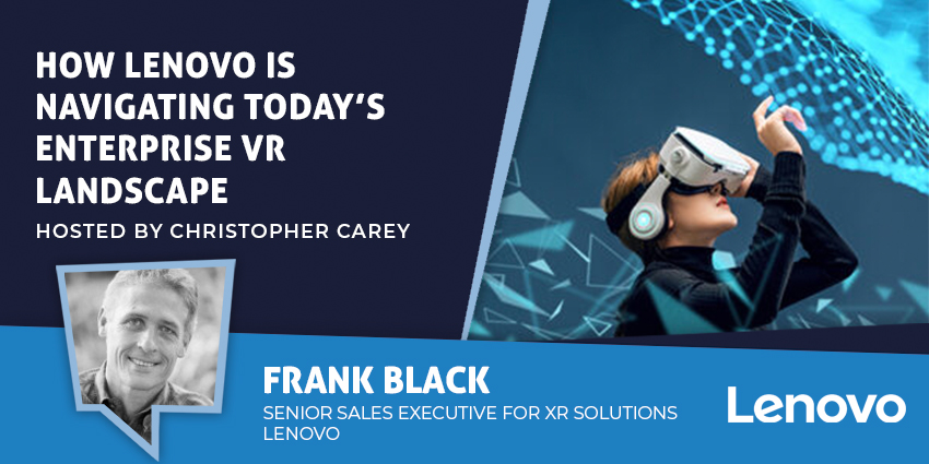How Lenovo is Navigating Today’s Enterprise VR Landscape