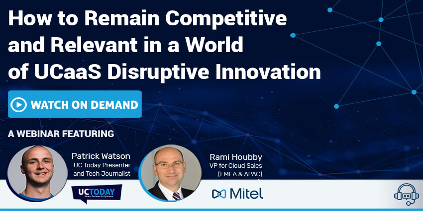 How to Remain Competitive and Relevant in a World of UCaaS Disruptive Innovation