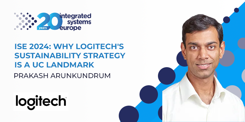 ISE 2024: Why Logitech's Sustainability Strategy is a Landmark in UC