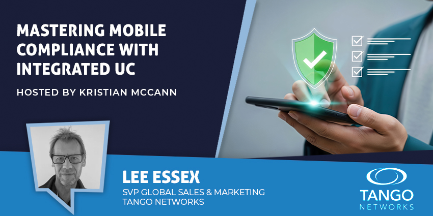 Mastering Mobile Control and Compliance with Integrated UC