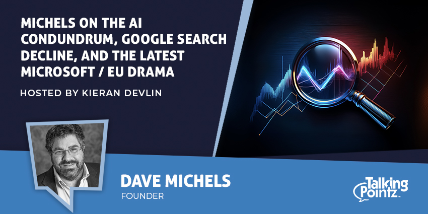 Michels on the AI Condundrum, Google Search Decline, and the Latest Microsoft/EU Drama