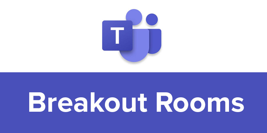 Waiting for Microsoft Teams Breakout Rooms?