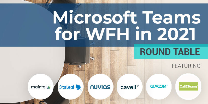 Microsoft Teams for WFH in 2021: Expert Round Table Part 1