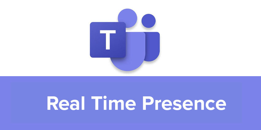 Microsoft Teams: Real Time Presence