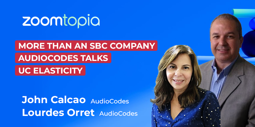 More than an SBC Company - AudioCodes Talks UC Elasticity at Zoomtopia