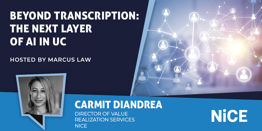 NiCE Interview: Why Enterprises Must Move Beyond AI Transcription in UC