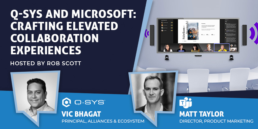 Q-SYS and Microsoft: Crafting Elevated Collaboration Experiences