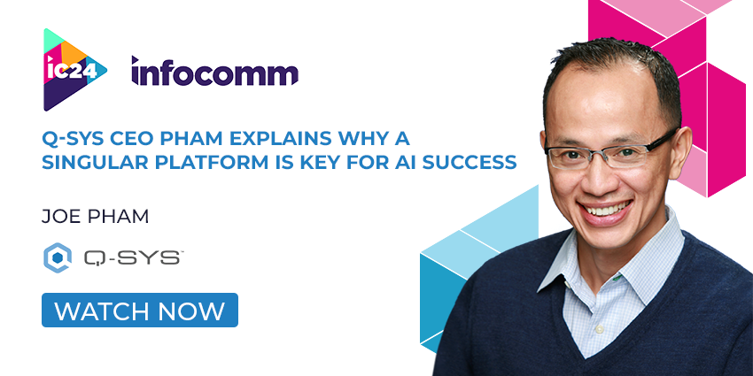 Q-SYS CEO Joe Pham Explains Why a Singular Platform is Key for AI Success