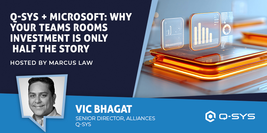 Q-SYS + Microsoft: Why Your Teams Rooms Investment Is Only Half the Story