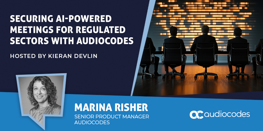 Securing AI-Powered Meetings for Regulated Sectors with AudioCodes