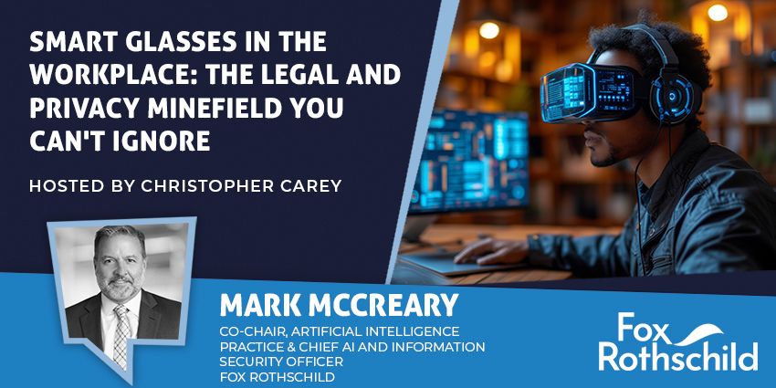 Smart Glasses in the Workplace: The Legal and Privacy Minefield You Can't Ignore