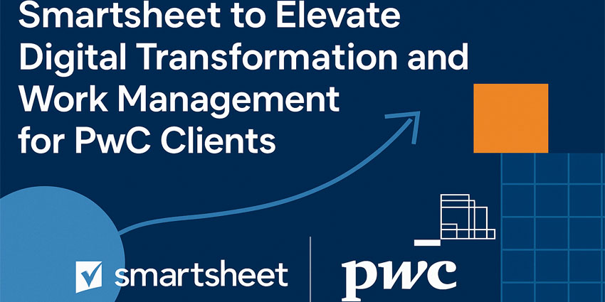 Smartsheet to Elevate Digital Transformation and Work Management for PwC Clients