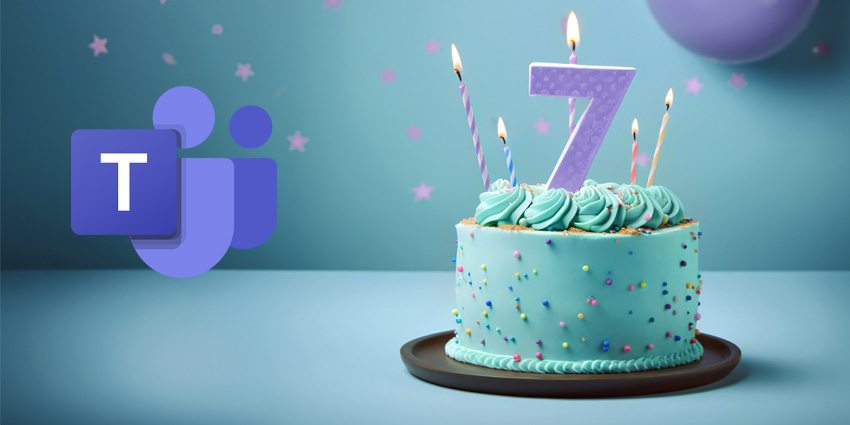 Teams Turns 7 – Here’s How We Got Here