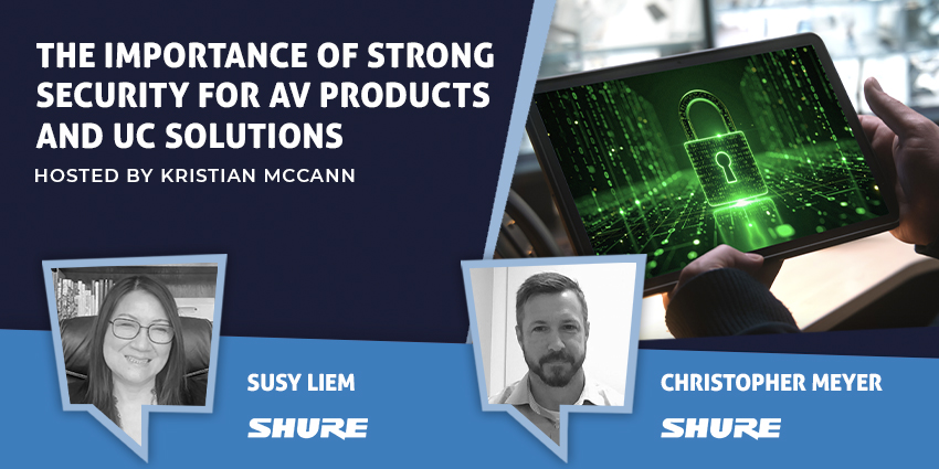 The Importance of Strong Security for AV Products and UC Solutions