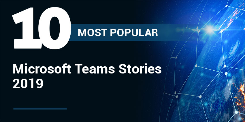 Top 10 Microsoft Teams stories 2019