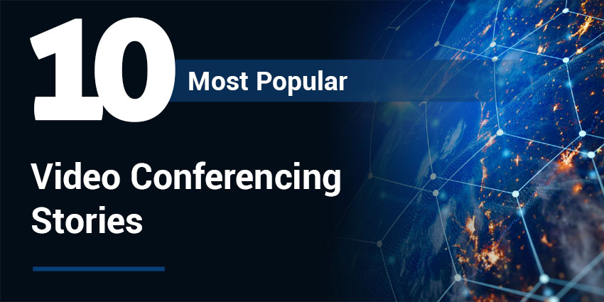 Top video conferencing and collaboration stories