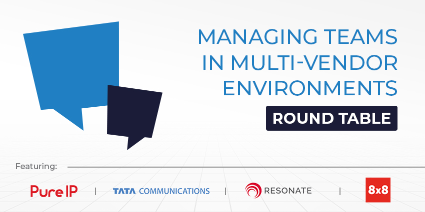 UC Round Table: Managing Teams in Multi-Vendor Environments