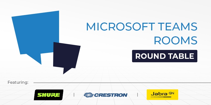 UC Round Table: Microsoft Teams Rooms