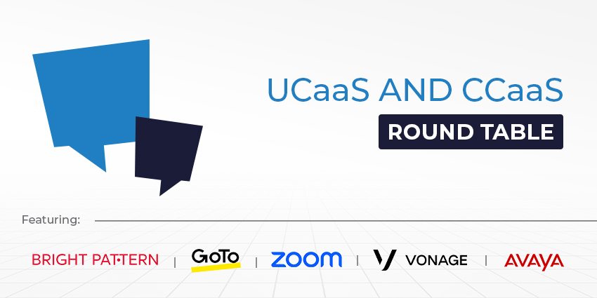 UC Round Table: UCaaS and CCaaS