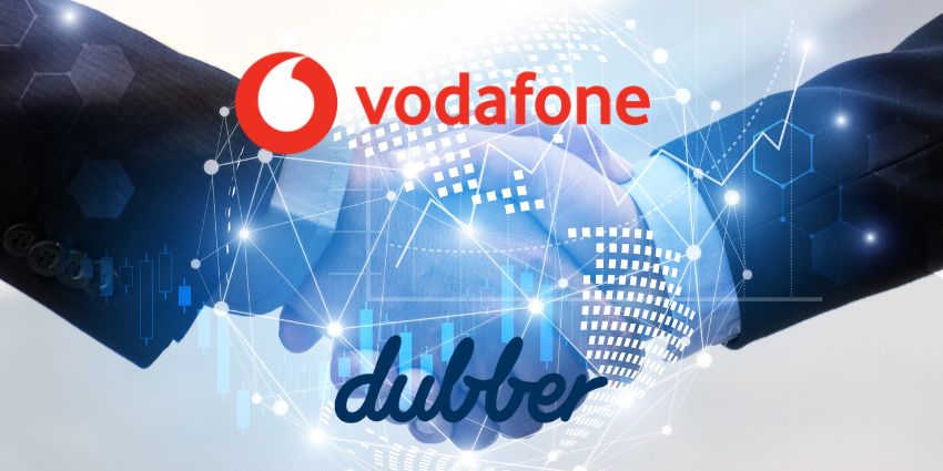 Vodafone Picks Dubber for UK and European Business Strategy