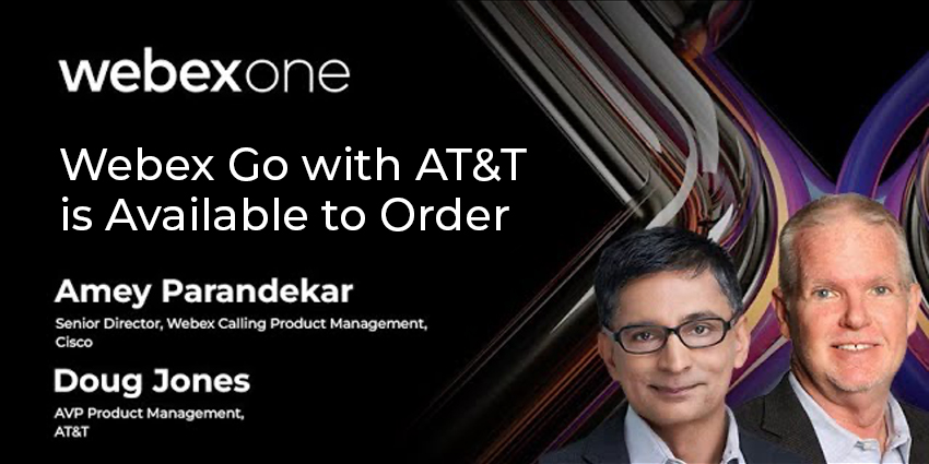Webex Go with AT&T is Available to Order