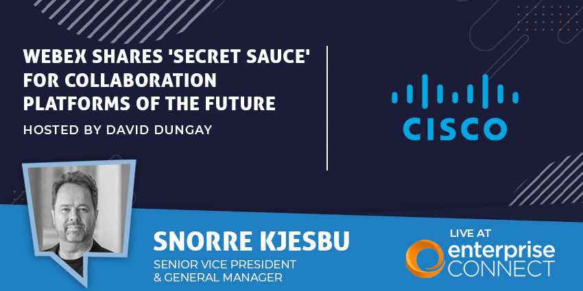 Webex Shares 'Secret Sauce' for Collaboration Platforms of the Future