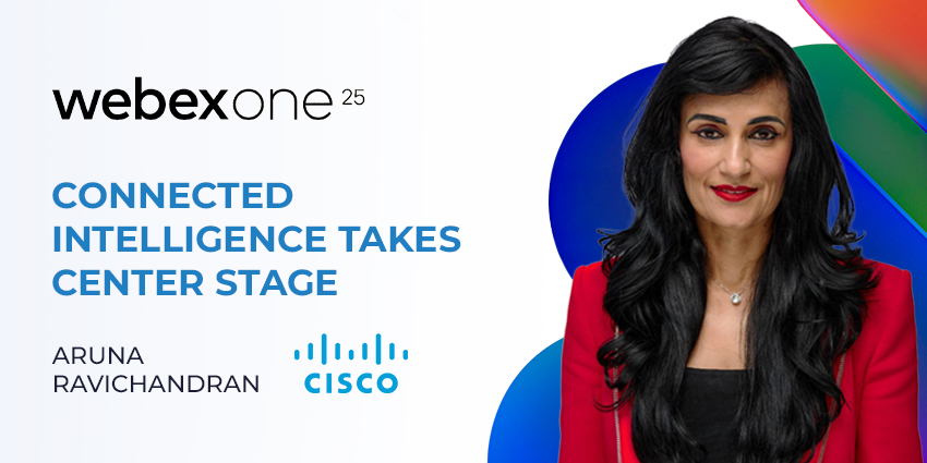 WebexOne 2025: Connected Intelligence Takes Center Stage