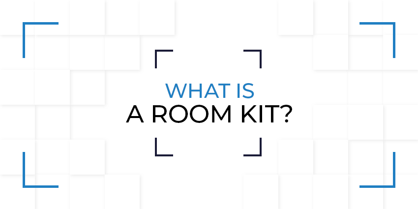 What is a Room Kit? Easier Access to Meetings Explained
