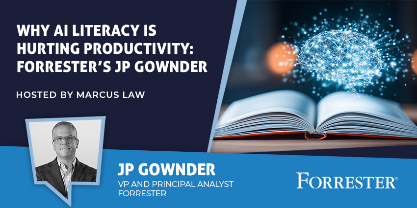 Why AI Literacy Is Hurting Productivity: Forrester's JP Gownder