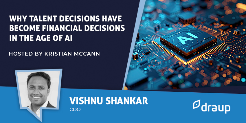 Why Talent Decisions Have Become Financial Decisions in the Age of AI