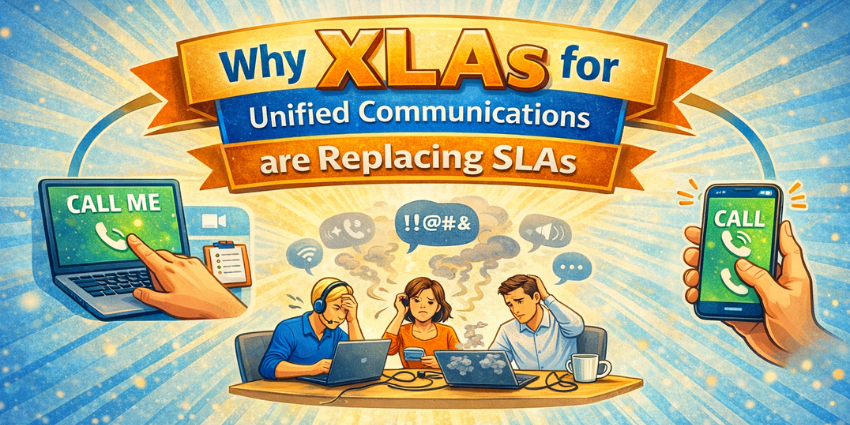 SLAs Are Failing Collaboration Teams: Enter XLAs for Unified Communications