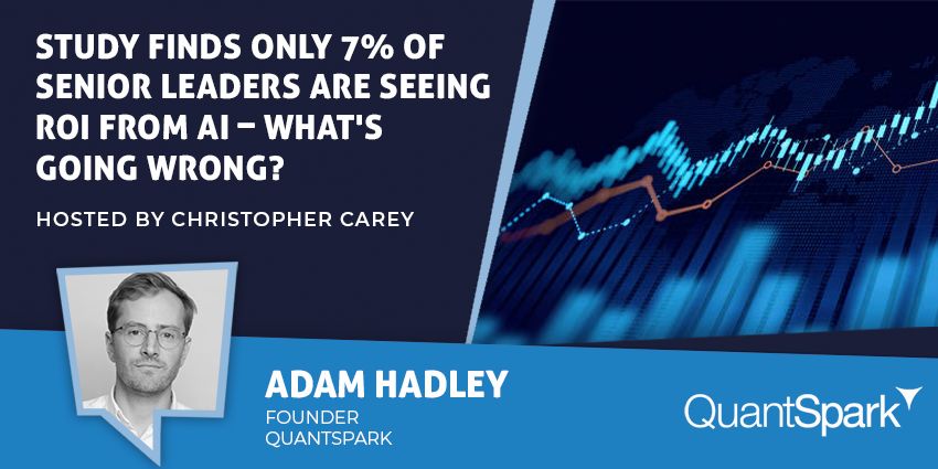 Study Finds Only 7% of Senior Leaders Are Seeing ROI From AI – What's Going Wrong?